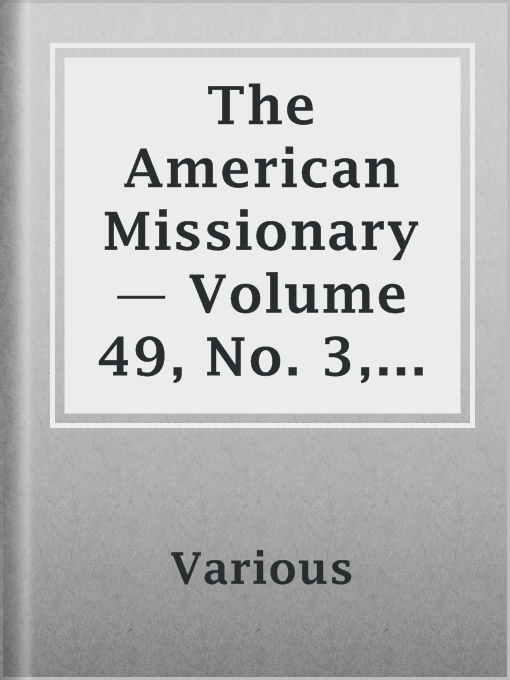 Title details for The American Missionary — Volume 49, No. 3, March, 1895 by Various - Available